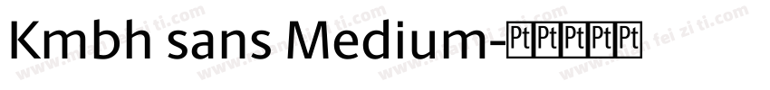 Kmbh sans Medium字体转换
